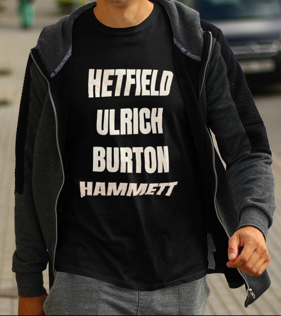 Hetfield Ulrich Burton Hammett Band Members Names T-Shirt