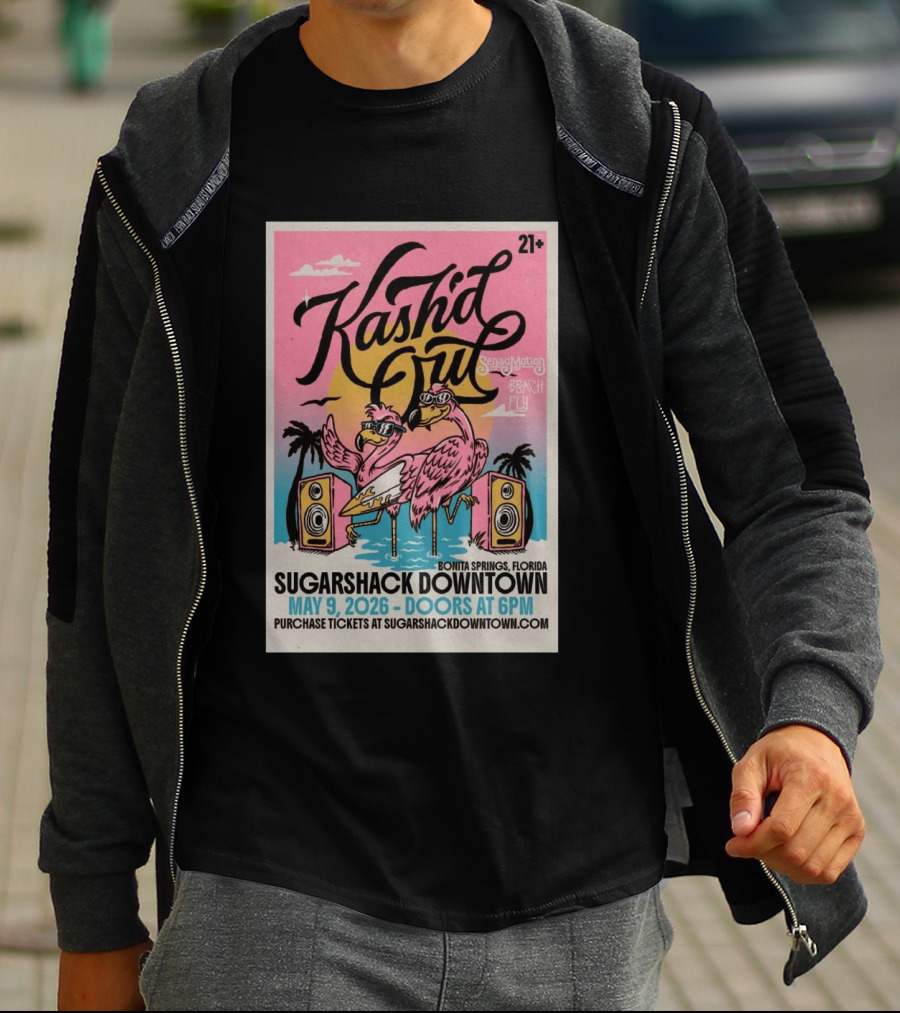 Kash'd Out Sugarshack Downtown Bonita Springs May 9 2026 Sensamotion Beach Fly T-Shirt