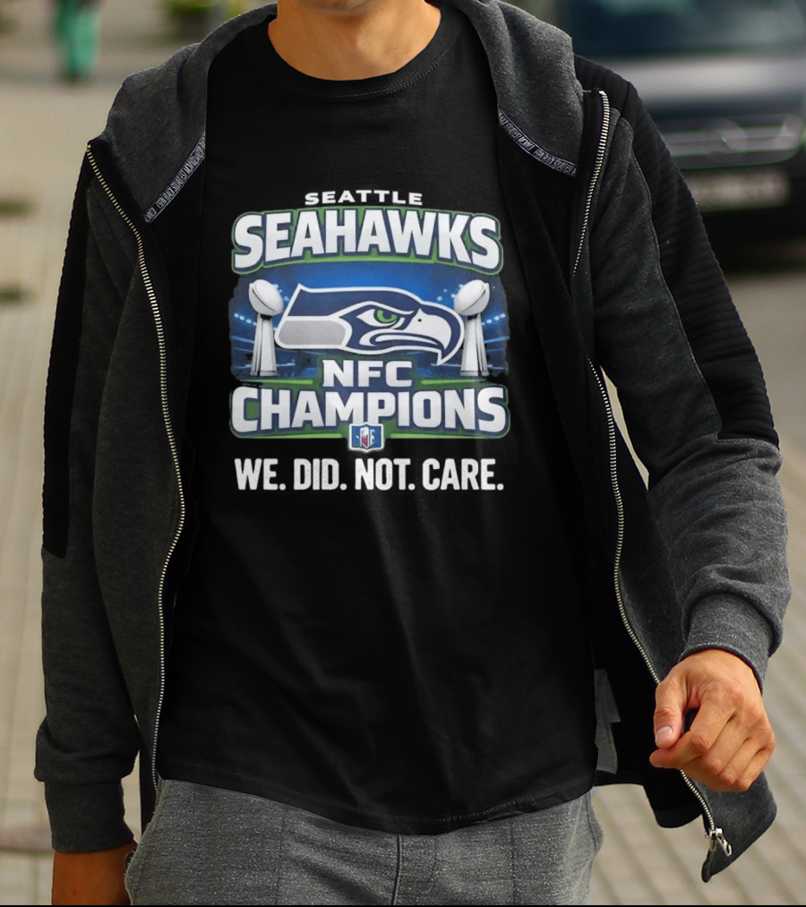 Seahawks NFC Champions We Did Not Care T-Shirt