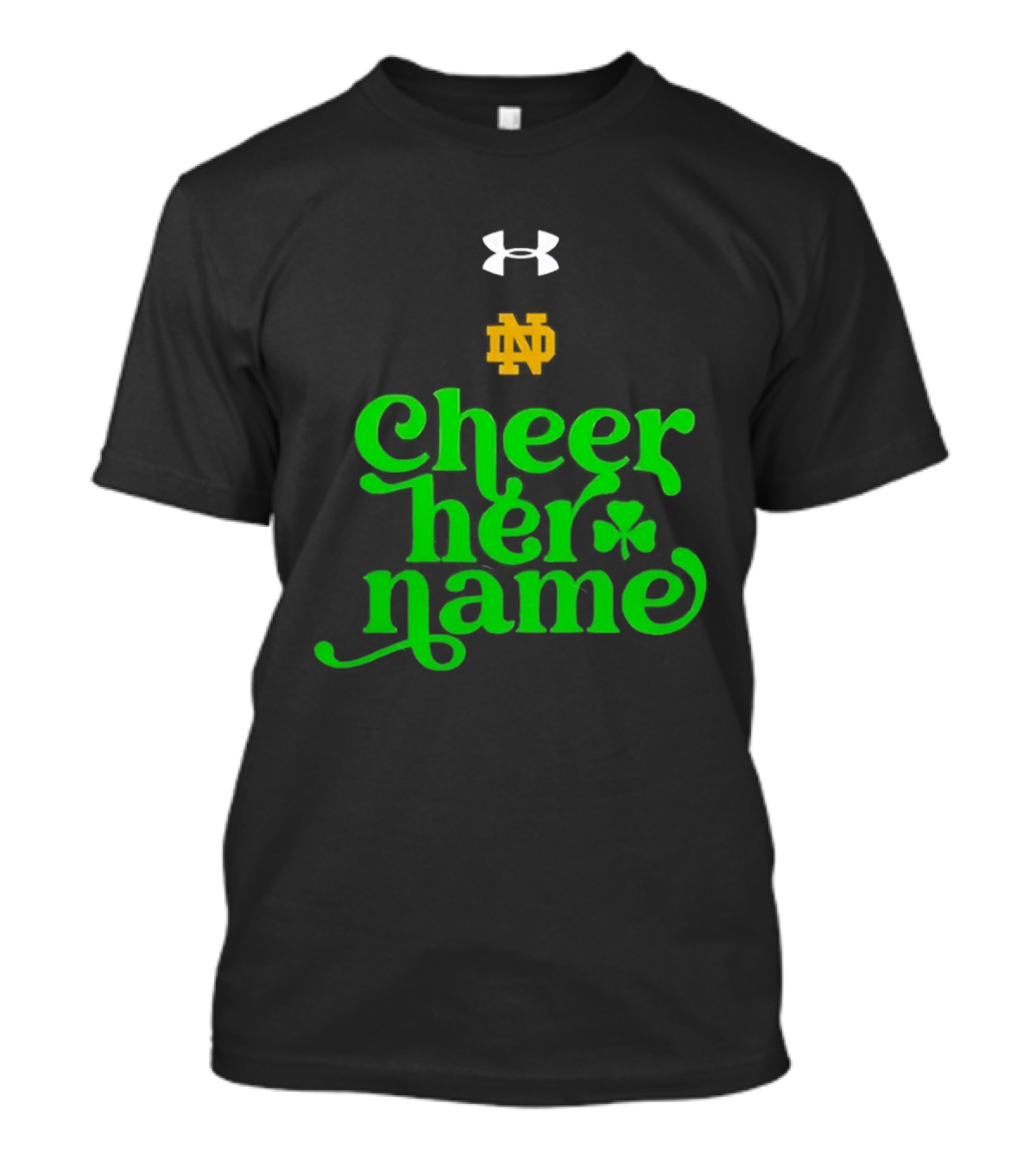 Notre Dame Cheer Her Name Under Armour Shamrock T-Shirt