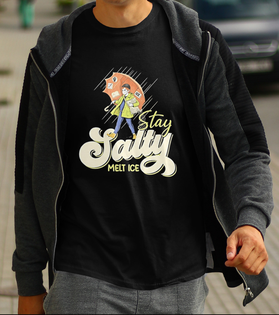 Stay Salty Melt Ice Walking In Raincoat Under Umbrella T-Shirt
