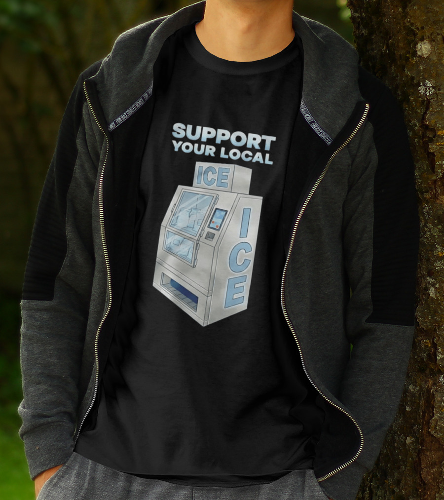 Support Your Local Ice Machine Humor T-Shirt