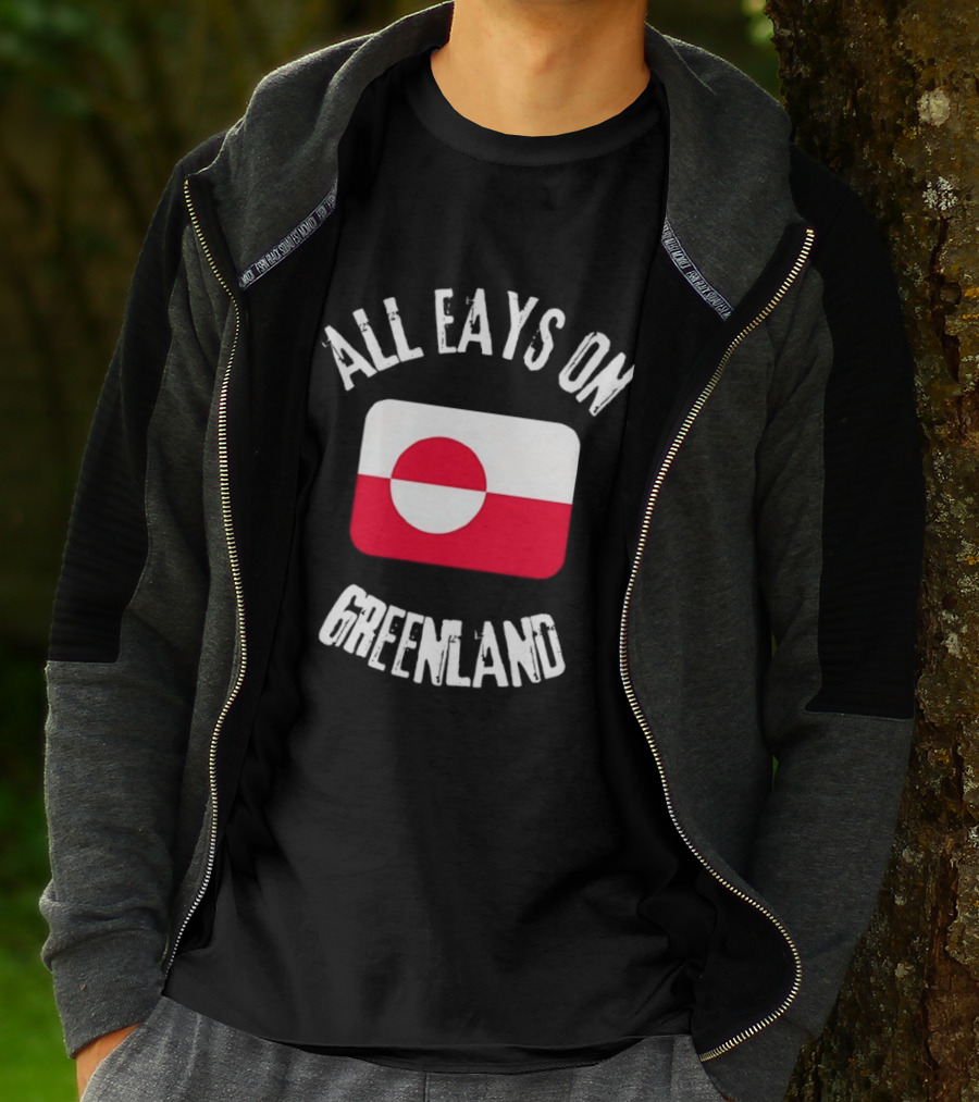 All Eays On Greenland Flag Greenland Flag T-Shirt