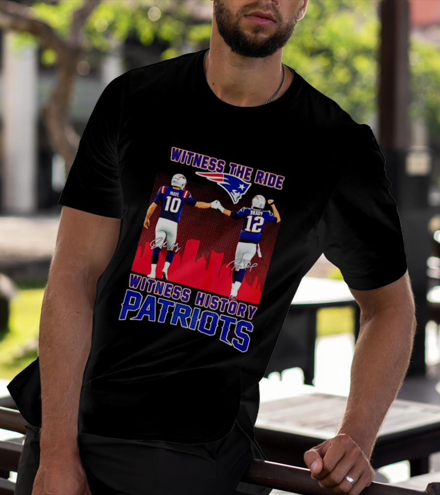 Witness The Ride Patriots Brady Maye Witness History Skyline T-Shirt