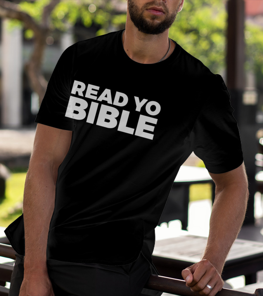 Read Yo Bible Bold Motivational Message T-Shirt