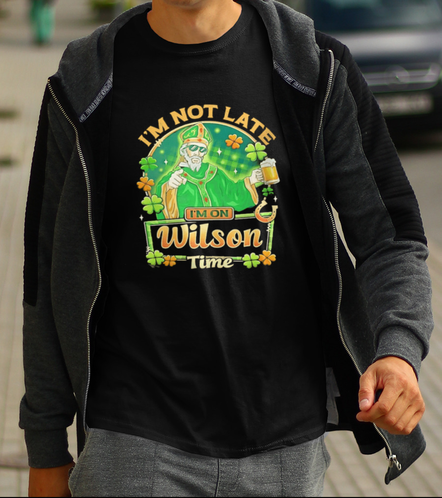I'm Not Late I'm On Wilson Time St Patrick's Day Saint Holding Beer Cup T-Shirt