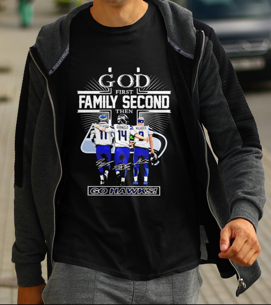 God First Family Second Then Go Hawks Seattle Seahawks Players T-Shirt