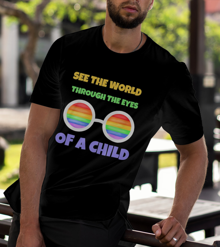 See The World Through The Eyes Of A Child Rainbow Glasses LGBT Pride T-Shirt