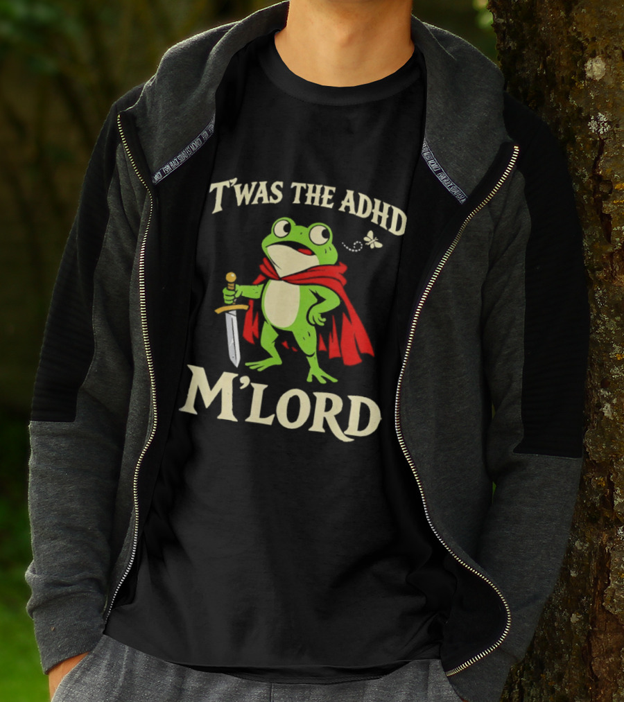 Twas The ADHD M'Lord Frog Knight Meme T-Shirt