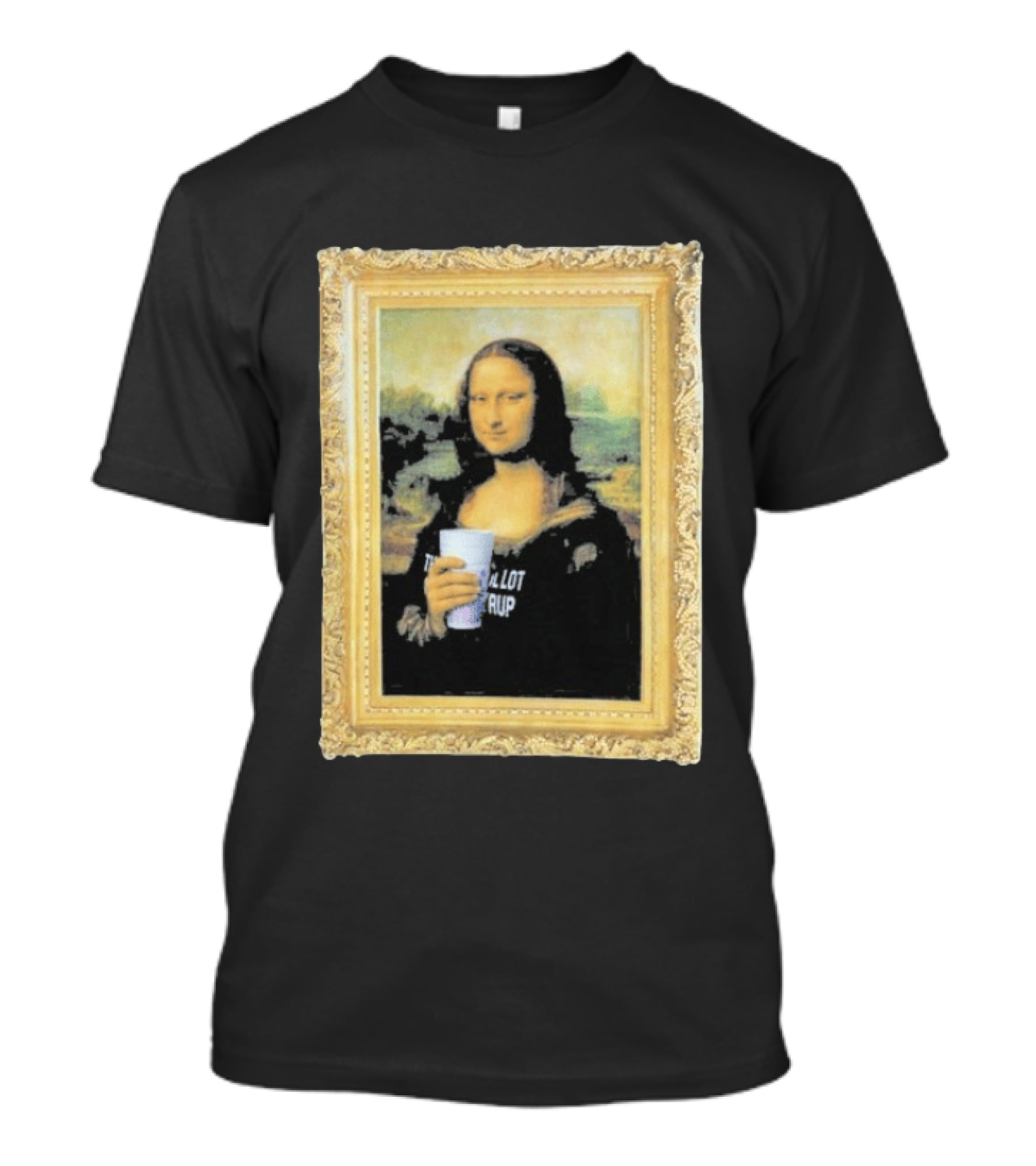Mona Lisa Holding Cough Syrup Cup With Text That's A Awful Lot T-Shirt