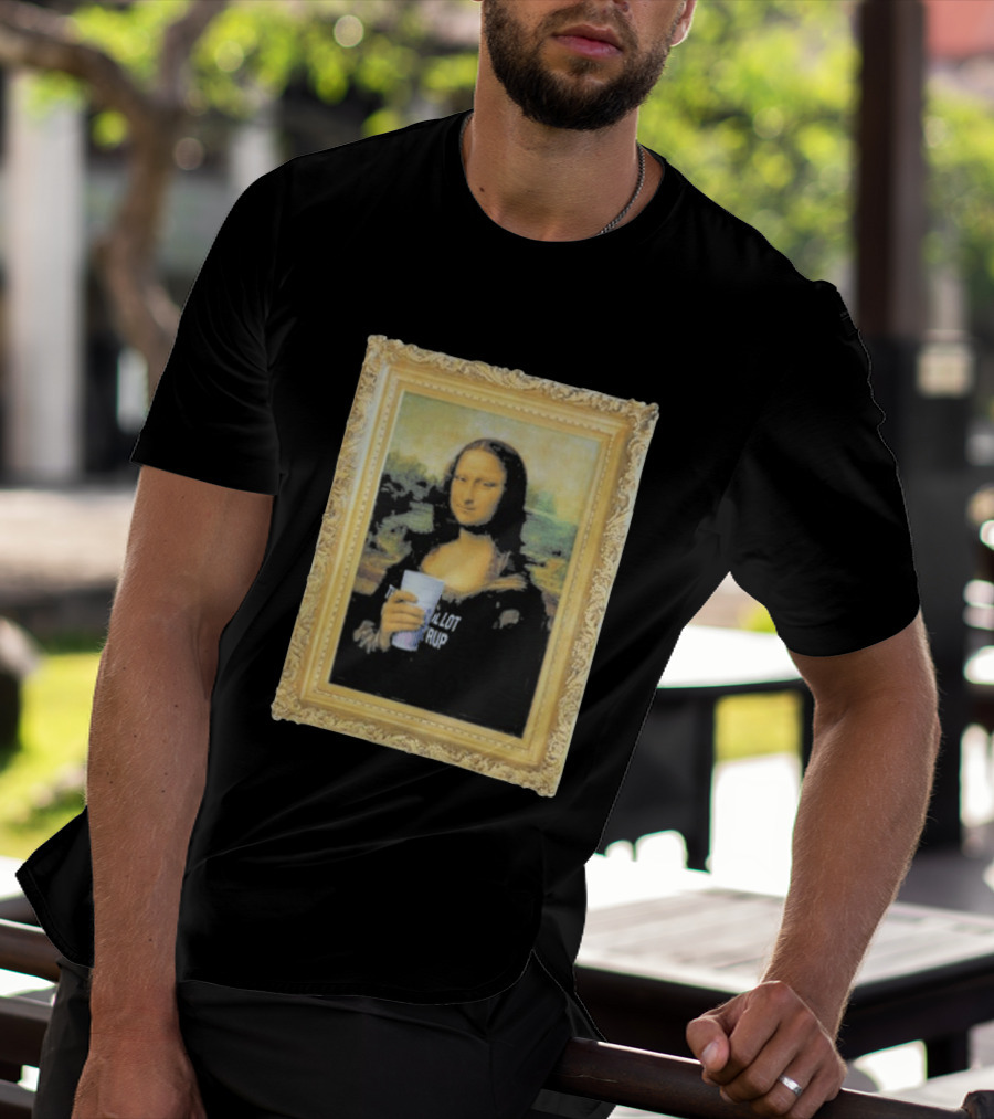Mona Lisa Holding Cough Syrup Cup With Text That's A Awful Lot T-Shirt