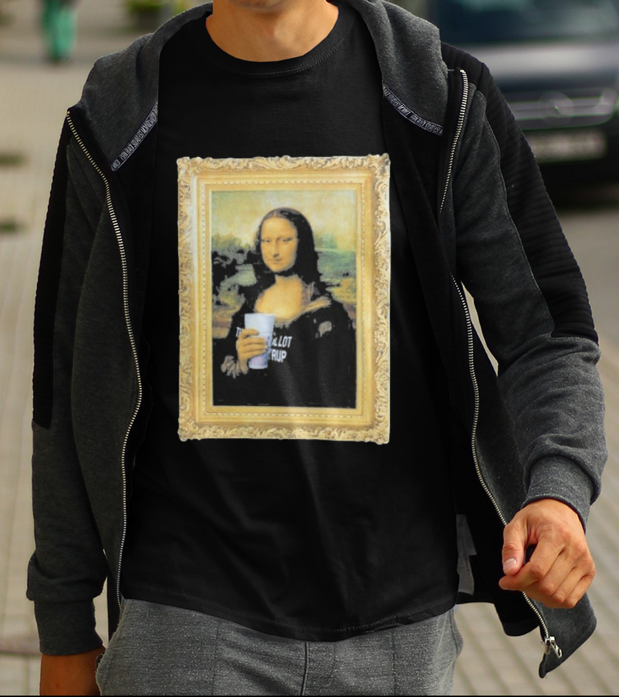 Mona Lisa Holding Cough Syrup Cup With Text That's A Awful Lot T-Shirt