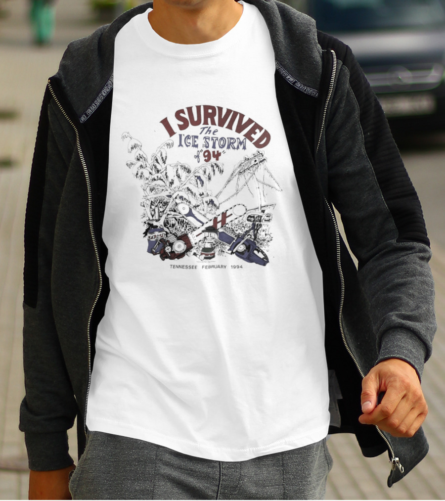 I Survived The Ice Storm Tennessee February 1994 Chainsaw Axe Rescue T-Shirt