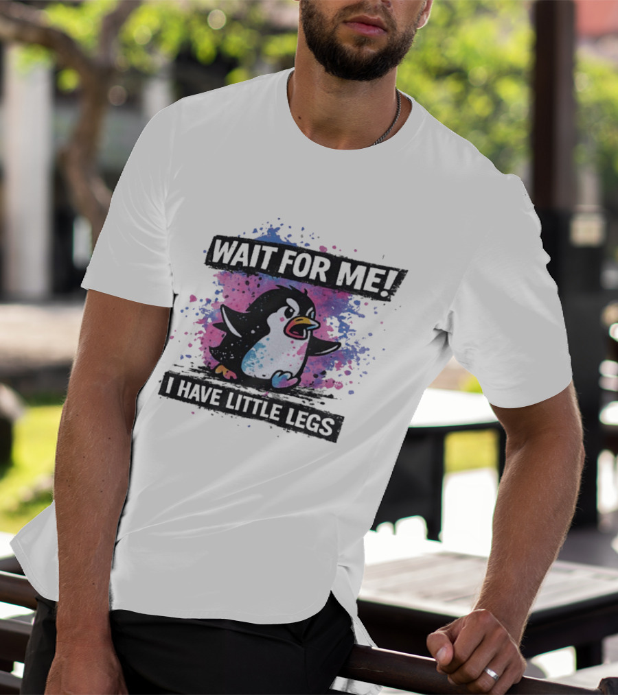 Wait For Me Penguin I Have Little Legs Cute Funny Splash T-Shirt