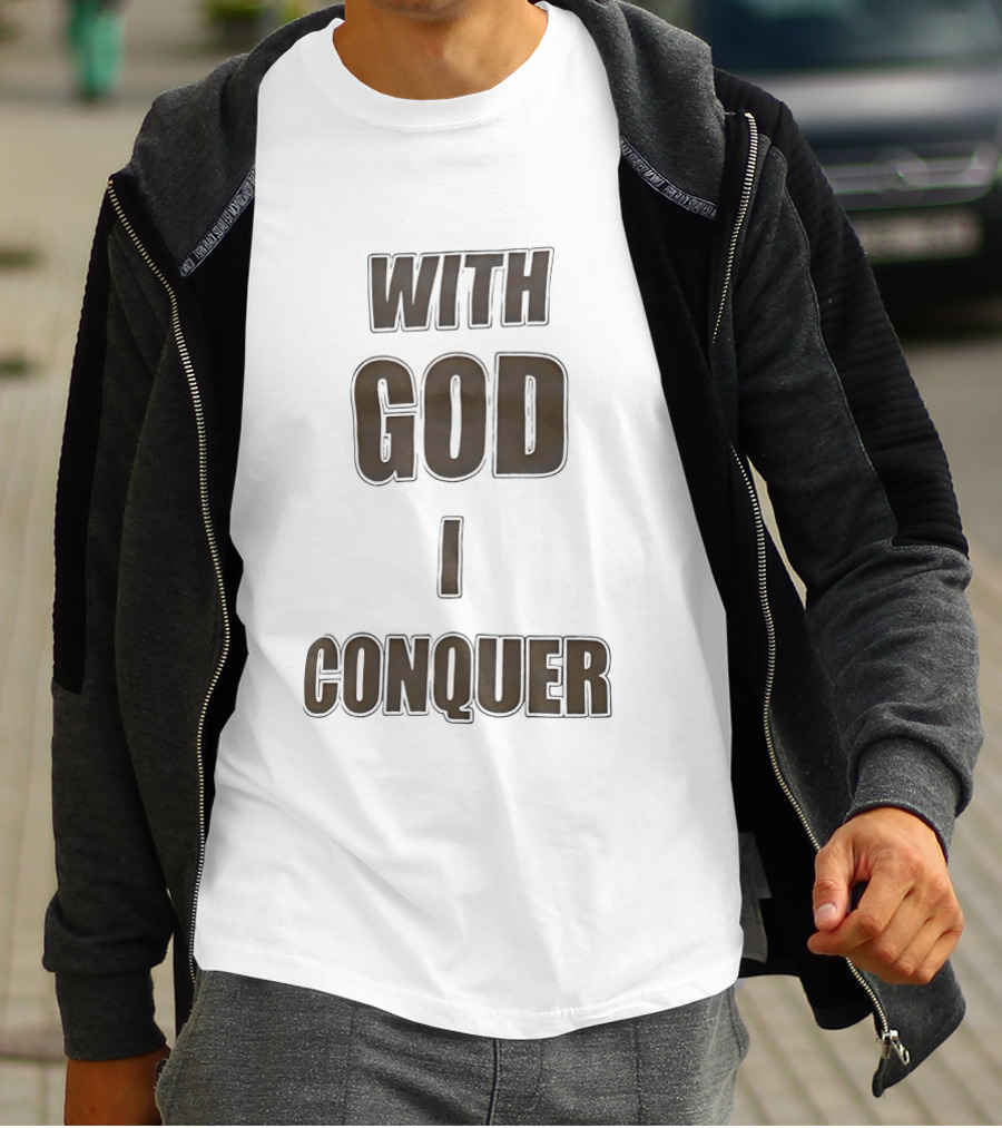 With God I Conquer Christian Faith Motivational Phrase T-Shirt