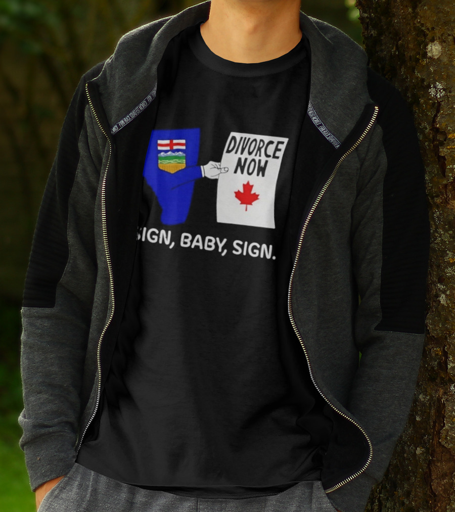Alberta Divorce Now Sign Baby Sign Canada Flag T-Shirt