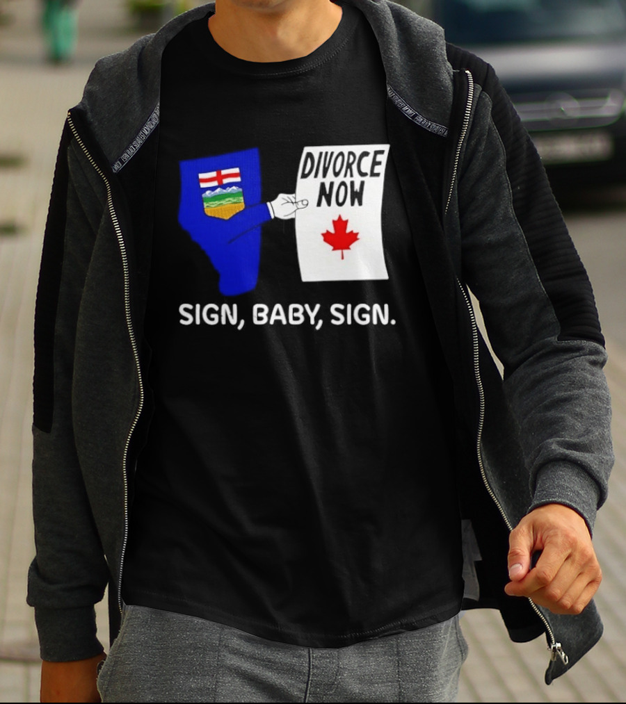 Alberta Divorce Now Sign Baby Sign Canada Flag T-Shirt