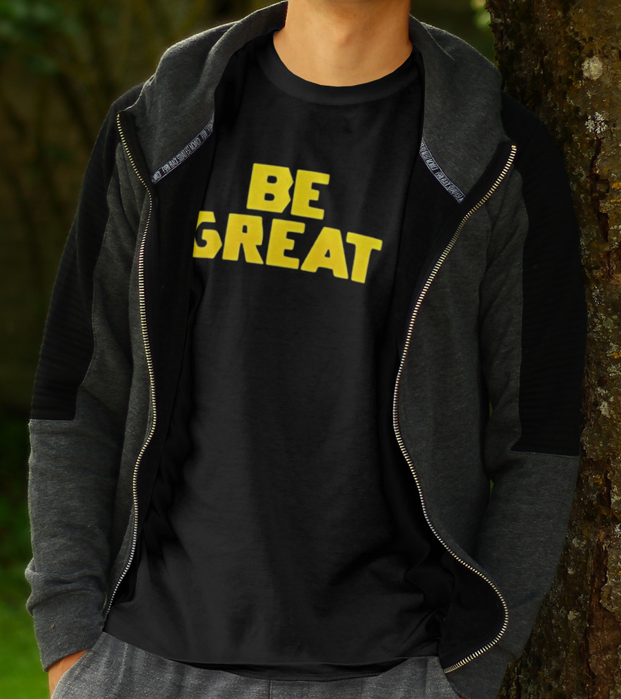 Be Great Bold Yellow Lettering T-Shirt