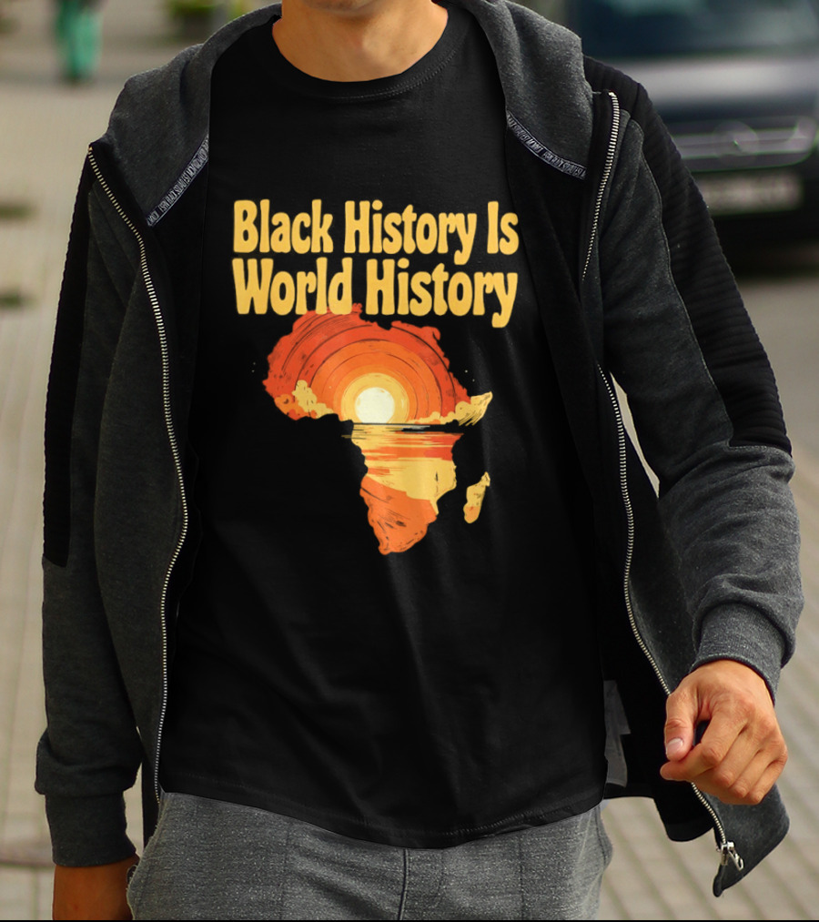 Black History Is World History African Map Pride Heritage Sun Sunset T-Shirt