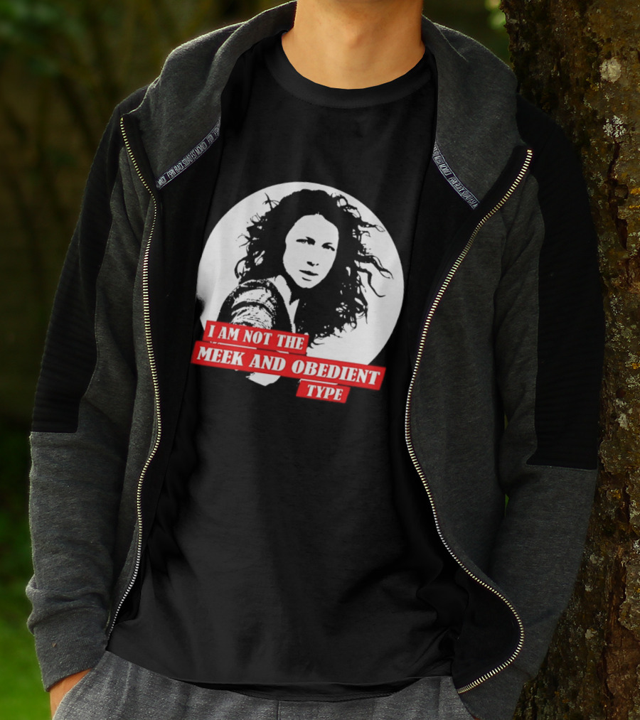 Caitriona Balfe I Am Not The Meek And Obedient Type T-Shirt