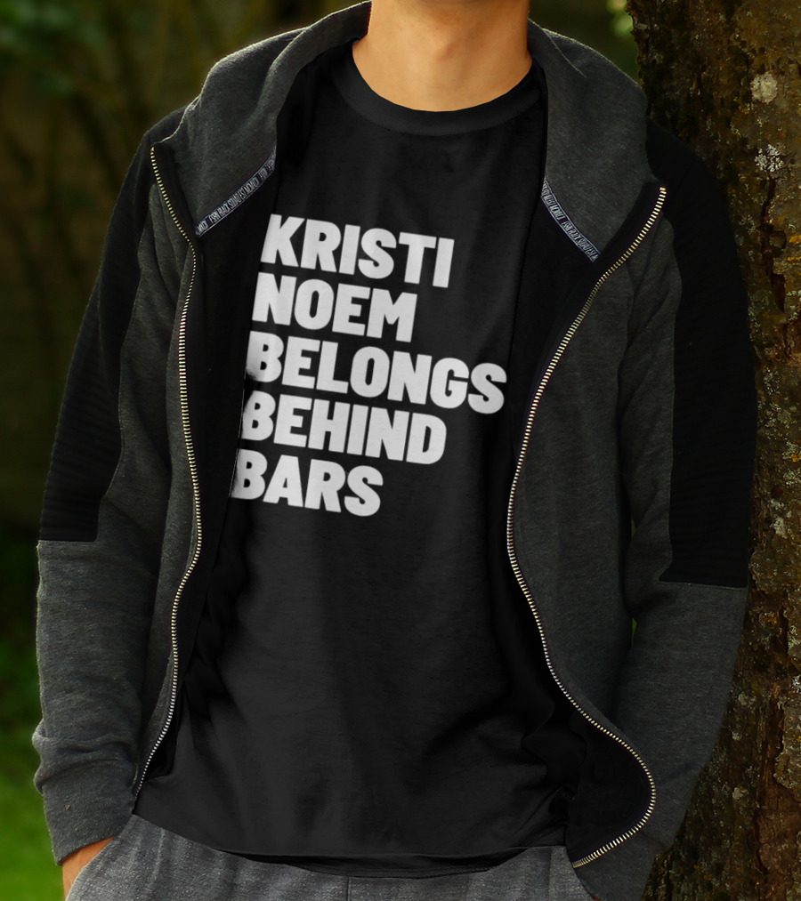 Kristi Noem Belongs Behind Bars T-Shirt