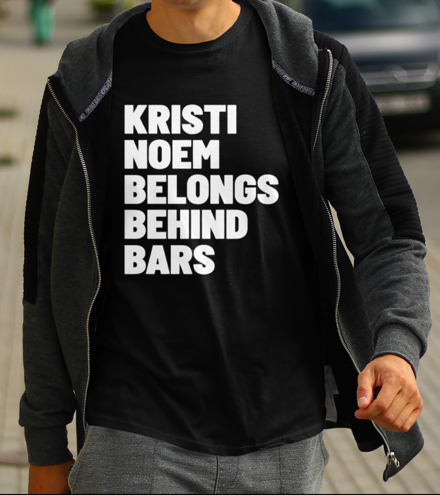 Kristi Noem Belongs Behind Bars T-Shirt