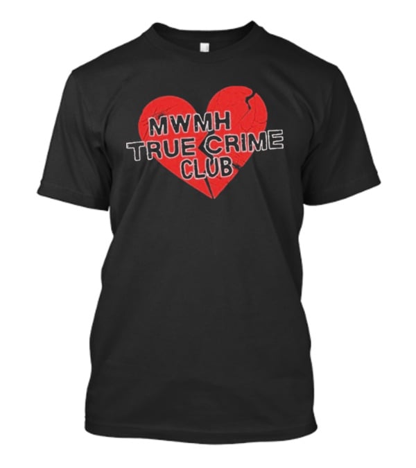 MWMH True Crime Club Broken Heart T-Shirt