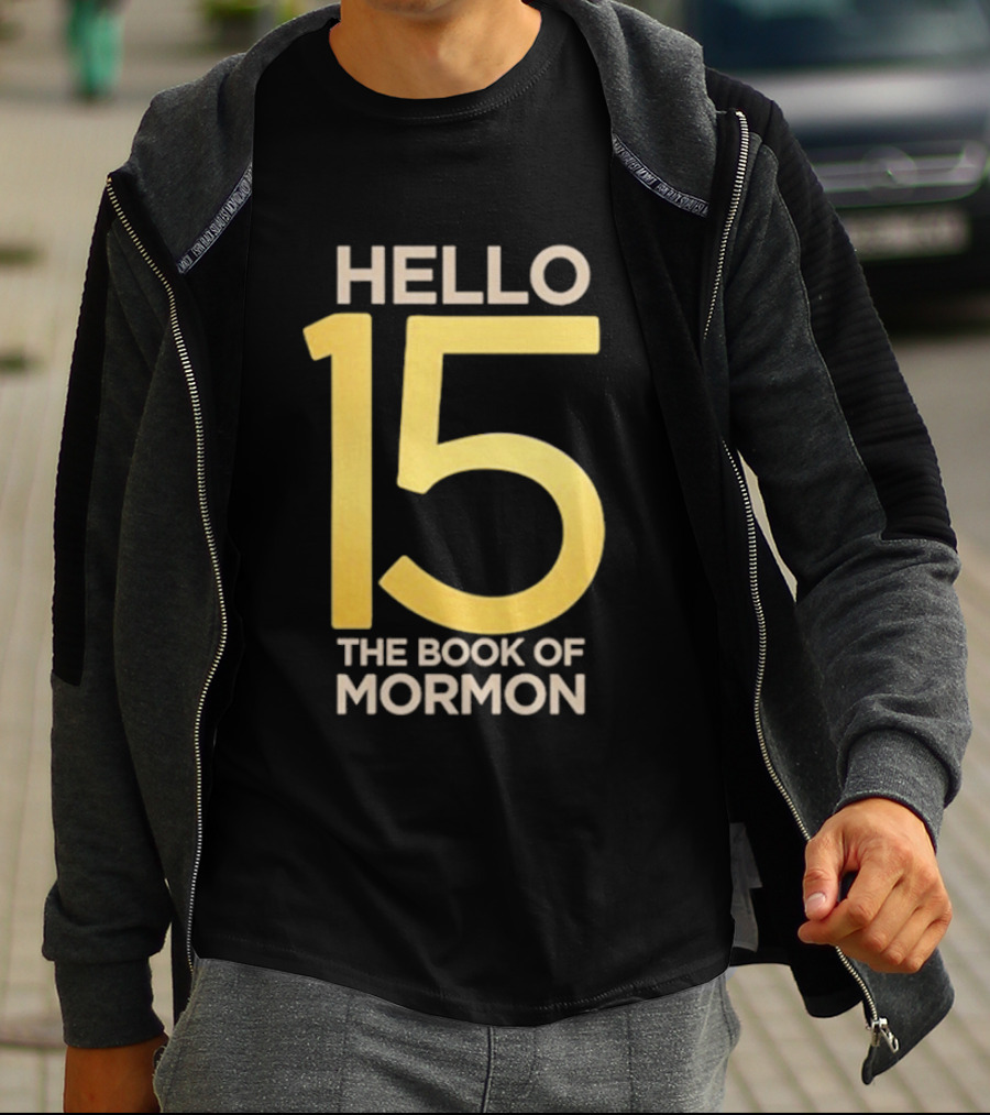 HELLO 15 The Book Of Mormon Anniversary Edition T-Shirt