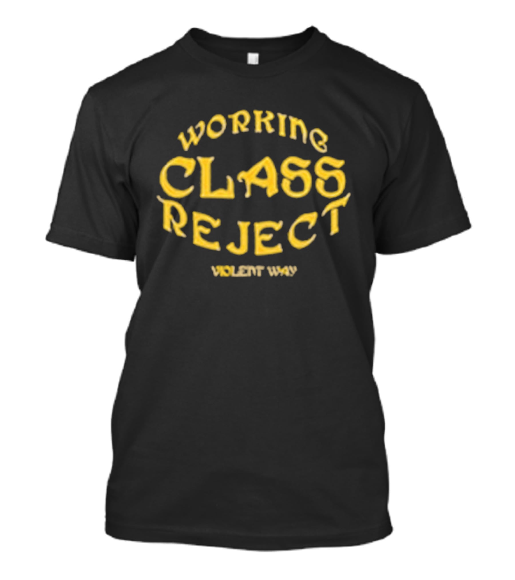 Working Class Reject Violent Way T-Shirt