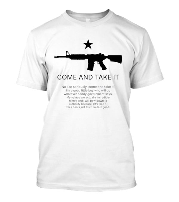 Come And Take It No Like Seriously AR 15 Star T-Shirt