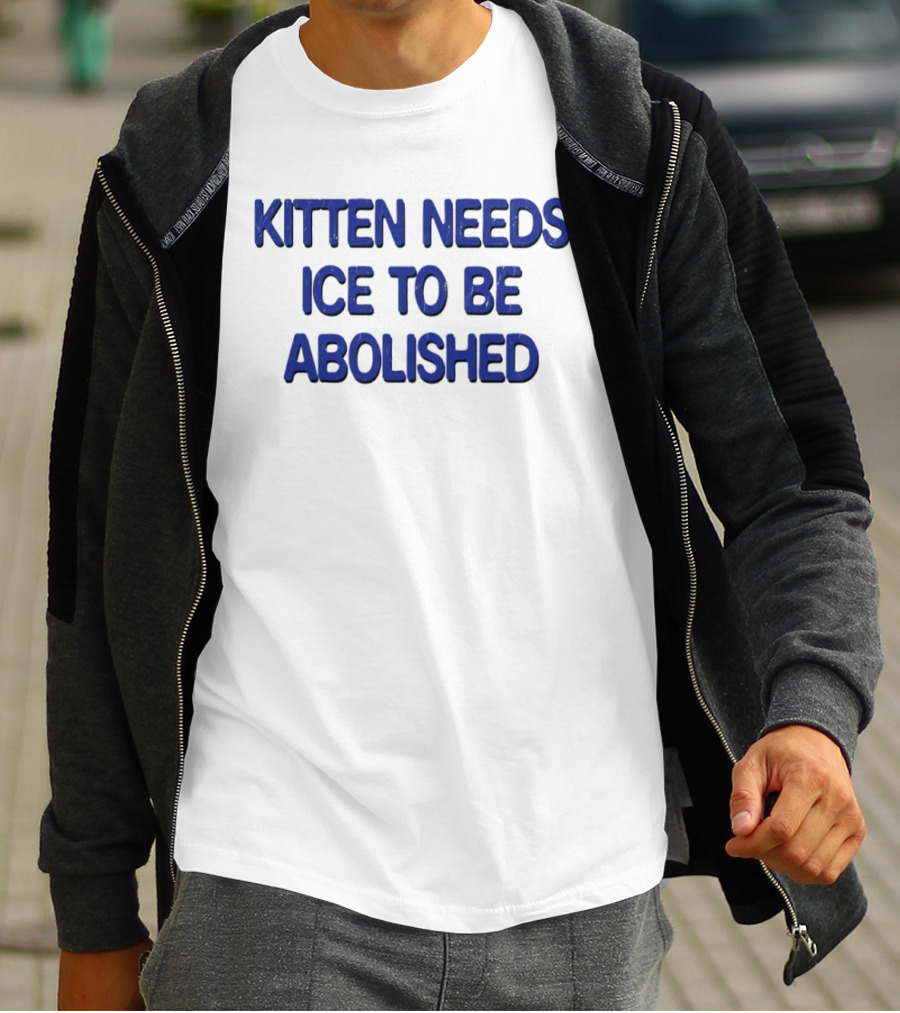 Kitten Needs ICE To Be Abolished Political T-Shirt
