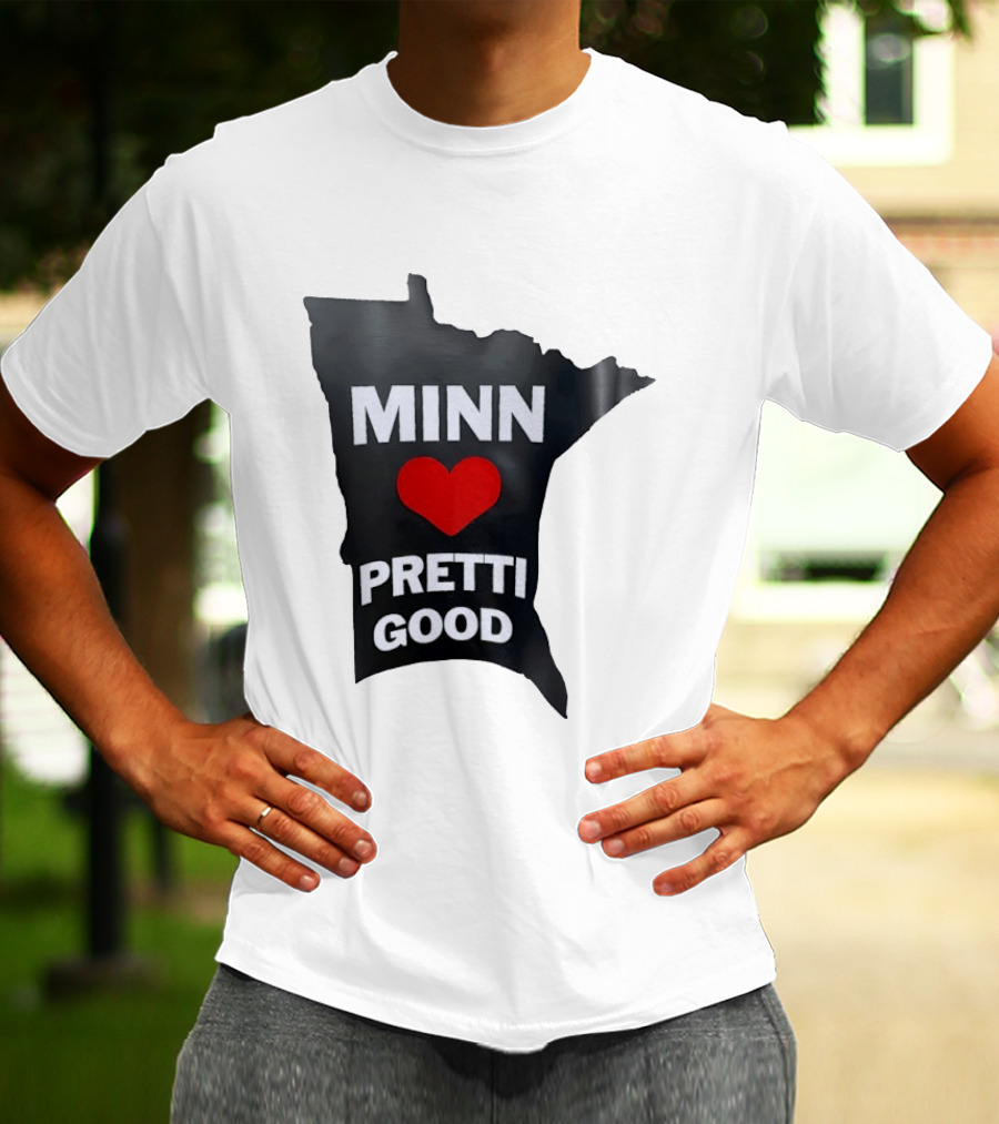 MINN Heart Pretti Good Minnesota Map T-Shirt