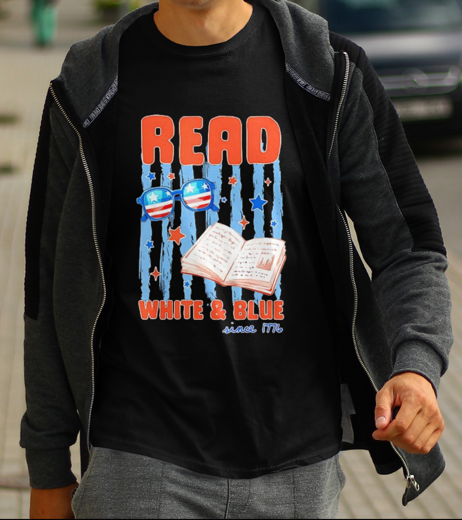 Read White And Blue Patriotic Bookish 4th Of July Since 1776 T-Shirt