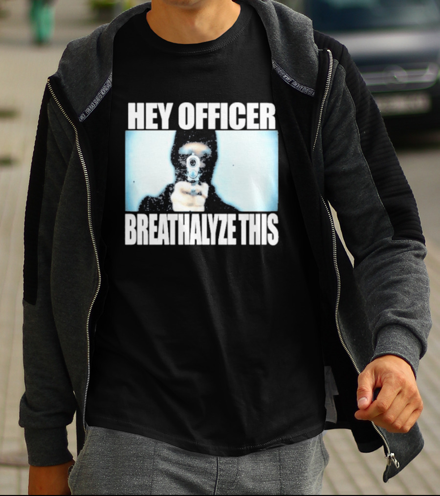 Hey Officer Breathalyze This Gunman Image T-Shirt