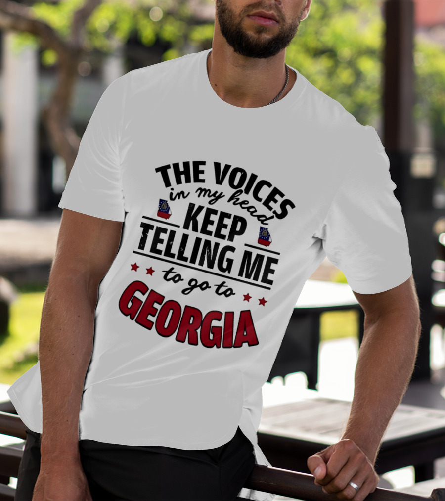 The Voices In My Head Keep Urging Me To Visit Georgia State T-Shirt