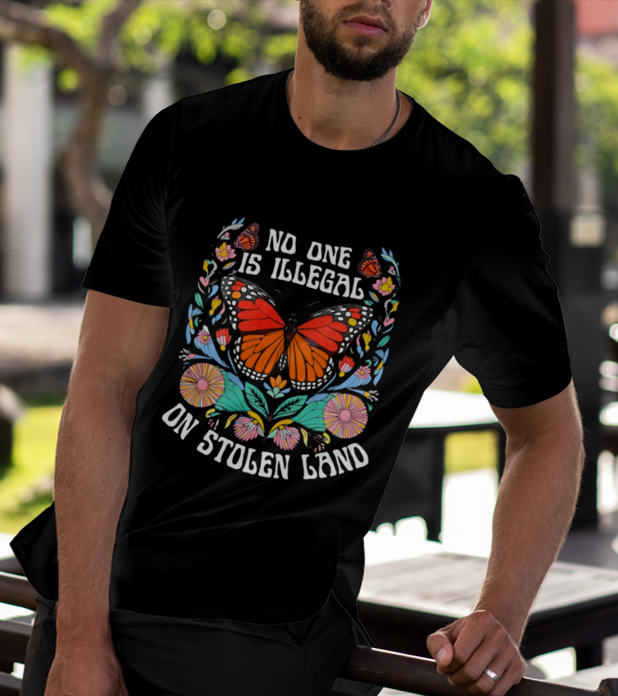 No One Is Illegal Butterfly Stolen Land Floral T-Shirt