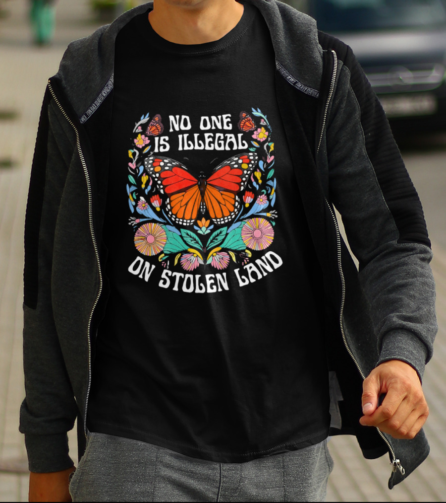 No One Is Illegal Butterfly Stolen Land Floral T-Shirt