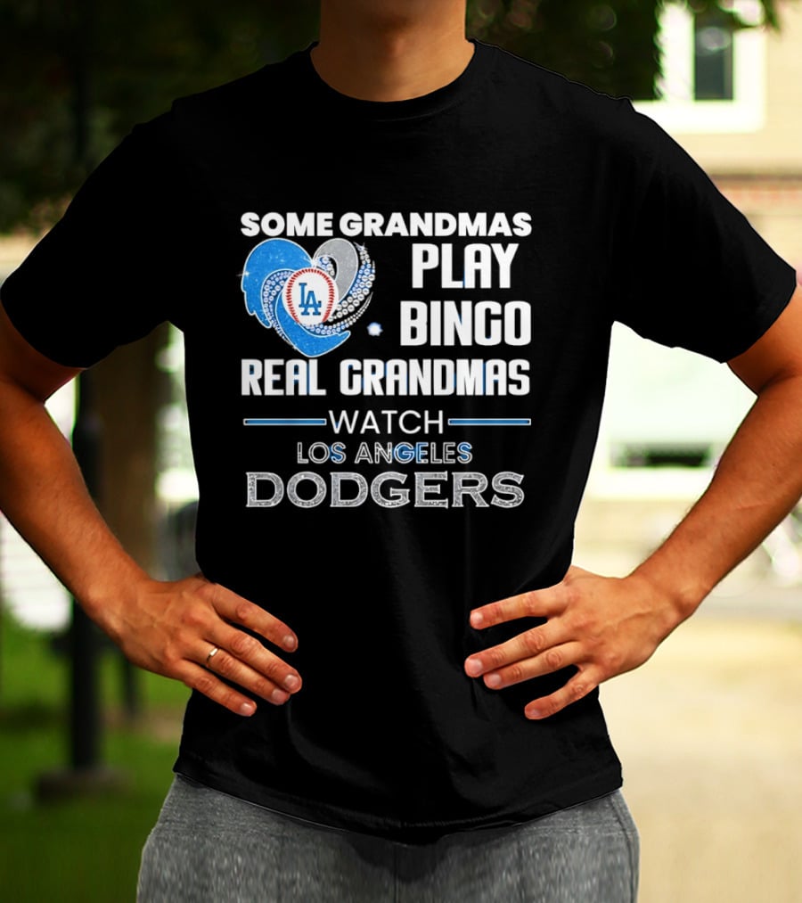 Los Angeles Dodgers Heart Real Grandmas Some Grandmas Play Bingo T-Shirt