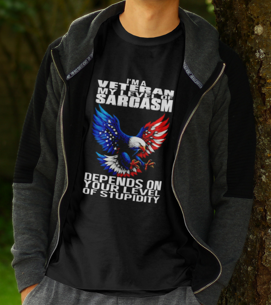 I'm A Veteran My Level Of Sarcasm Depends On Your Level Of Stupidity Patriotic Eagle T-Shirt
