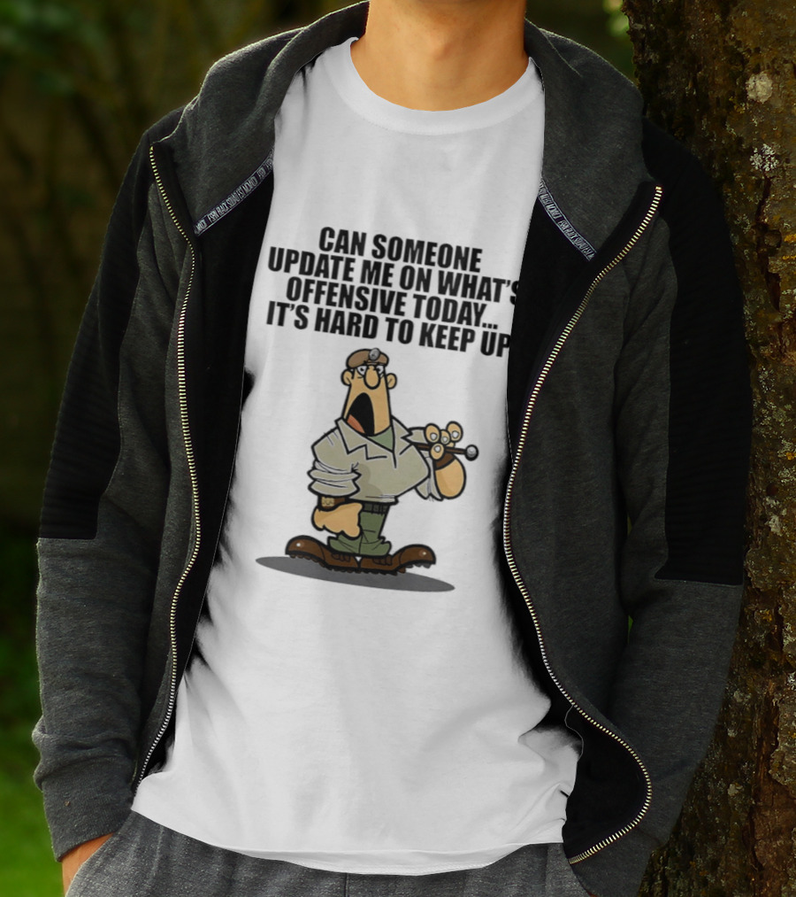 Can Someone Update Me On What's Offensive Today It's Hard To Keep Up Cartoon Soldier Confused T-Shirt
