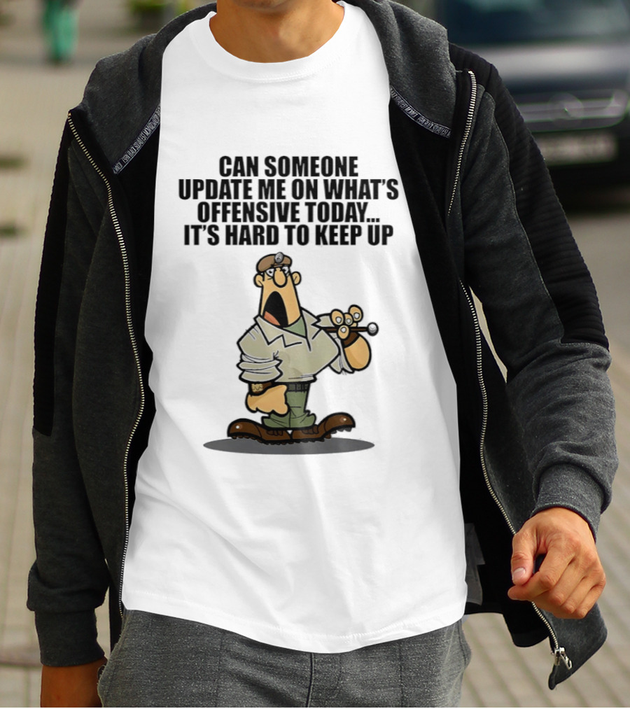 Can Someone Update Me On What's Offensive Today It's Hard To Keep Up Cartoon Soldier Confused T-Shirt