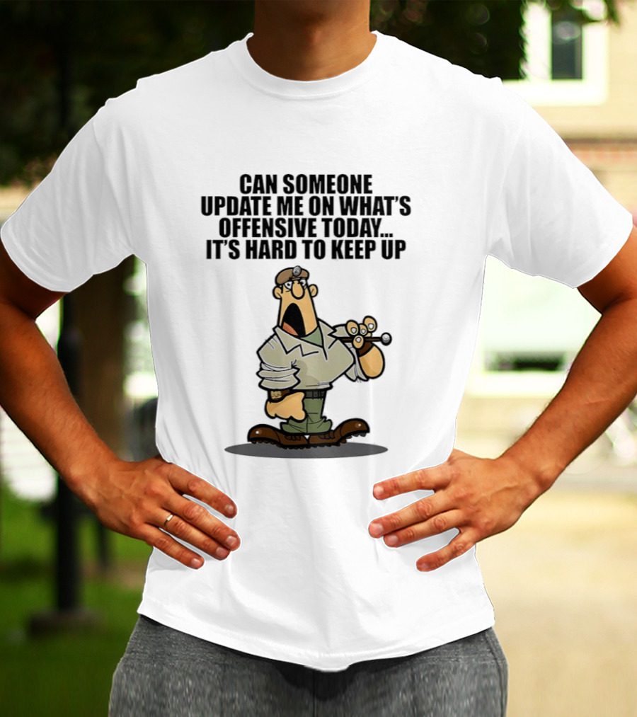 Can Someone Update Me On What's Offensive Today It's Hard To Keep Up Cartoon Soldier Confused T-Shirt