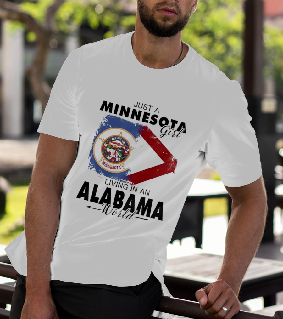 Just A Minnesota Girl Living In An Alabama World State Flags T-Shirt