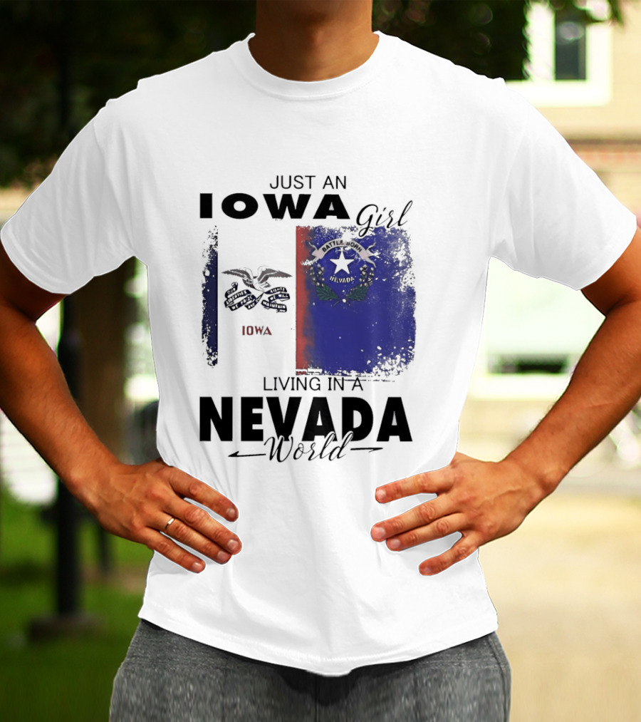 Just An Iowa Girl Living In A Nevada World Iowa State Nevada Flag T-Shirt