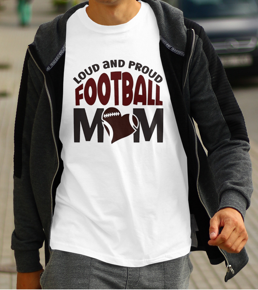 Loud And Proud Football Mom Heart T-Shirt