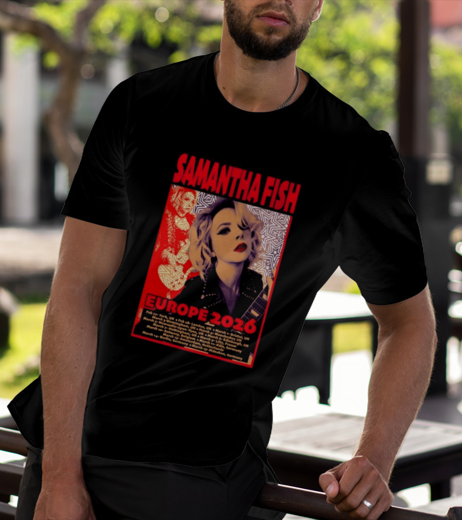 Samantha Fish Europe 2026 Tour Dates York London Bristol Brighton Newcastle Edinburgh Nottingham Lille Antwerp Amsterdam Cologne Berlin Munich T-Shirt