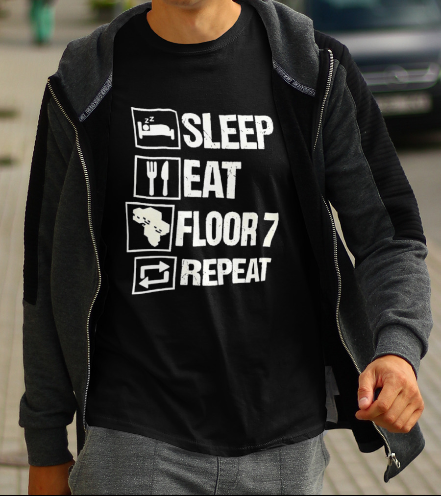 Sleep Eat Floor 7 Repeat T-Shirt