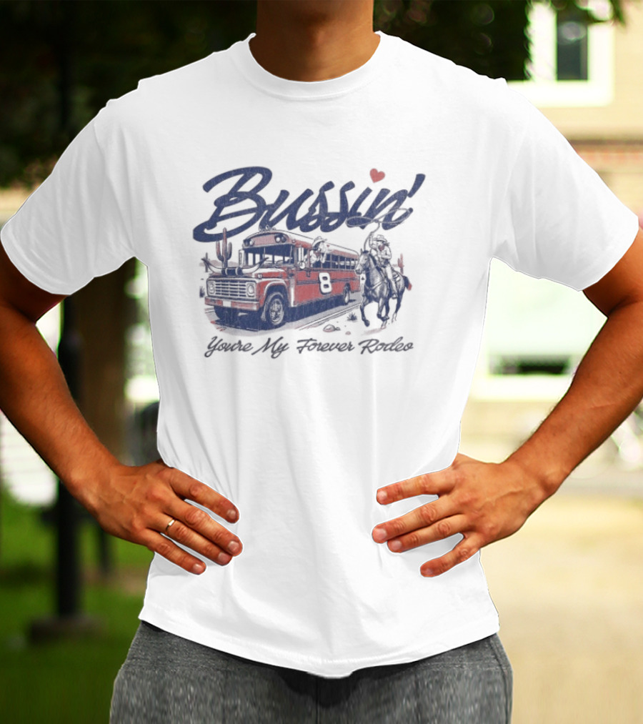Bussin' With The Boys Forever Rodeo Bus Valentine T-Shirt