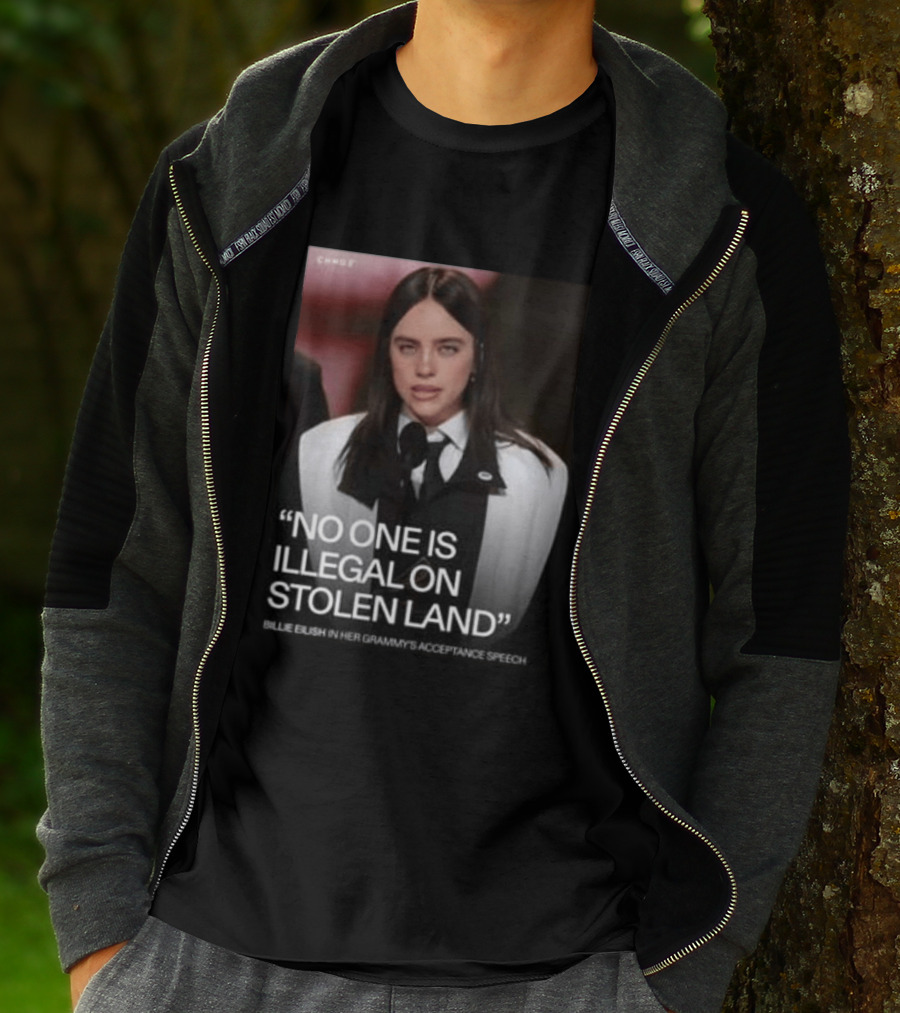 Billie Eilish Grammy Speech No One Is Illegal On Stolen Land T-Shirt