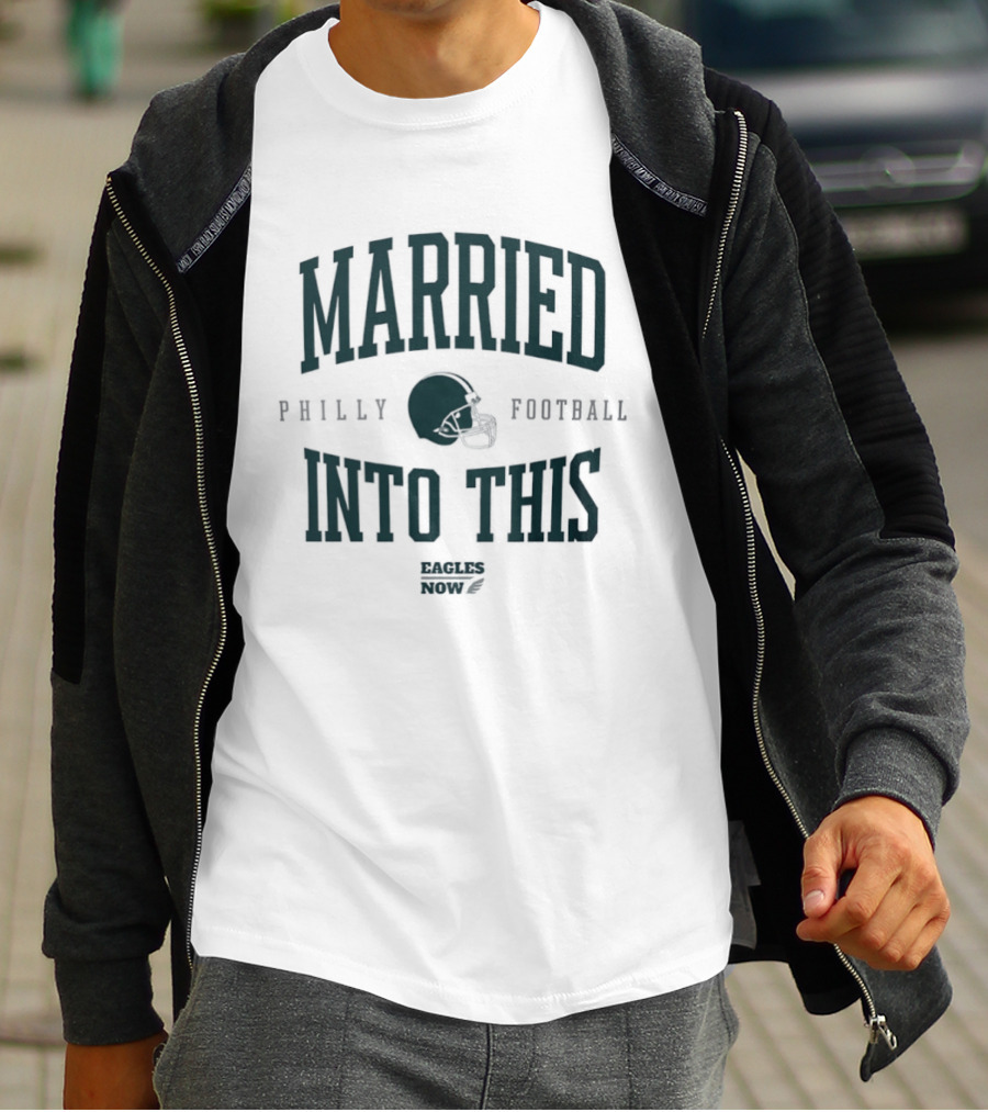 Married Into This Philly Football T-Shirt